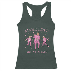 Funny Trump Valentine's Day Racerback Tank Top Make Love Great Again Pink Trump Dance TS11 Dark Forest Green Print Your Wear
