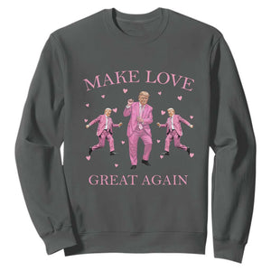 Funny Trump Valentine's Day Sweatshirt Make Love Great Again Pink Trump Dance TS11 Dark Heather Print Your Wear