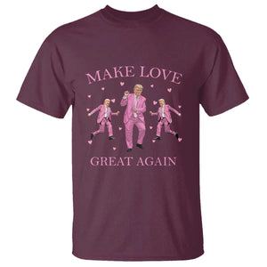 Funny Trump Valentine's Day T Shirt Make Love Great Again Pink Trump Dance TS11 Maroon Print Your Wear