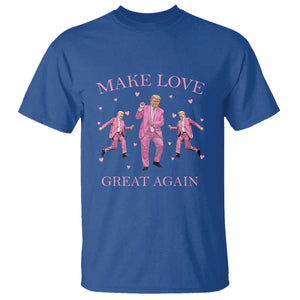 Funny Trump Valentine's Day T Shirt Make Love Great Again Pink Trump Dance TS11 Royal Blue Print Your Wear