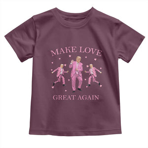 Funny Trump Valentine's Day Toddler T Shirt Make Love Great Again Pink Trump Dance TS11 Maroon Print Your Wear