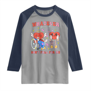 Funny Fall Physical Therapy Valentine's Day Raglan Shirt Whatever You Do Don't Fall For Me Nurse TS11 Sport Gray Navy Print Your Wear