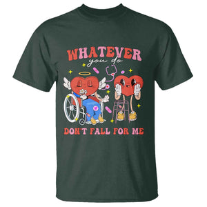 Funny Fall Physical Therapy Valentine's Day T Shirt Whatever You Do Don't Fall For Me Nurse TS11 Dark Forest Green Print Your Wear