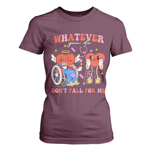 Funny Fall Physical Therapy Valentine's Day T Shirt For Women Whatever You Do Don't Fall For Me Nurse TS11 Maroon Print Your Wear