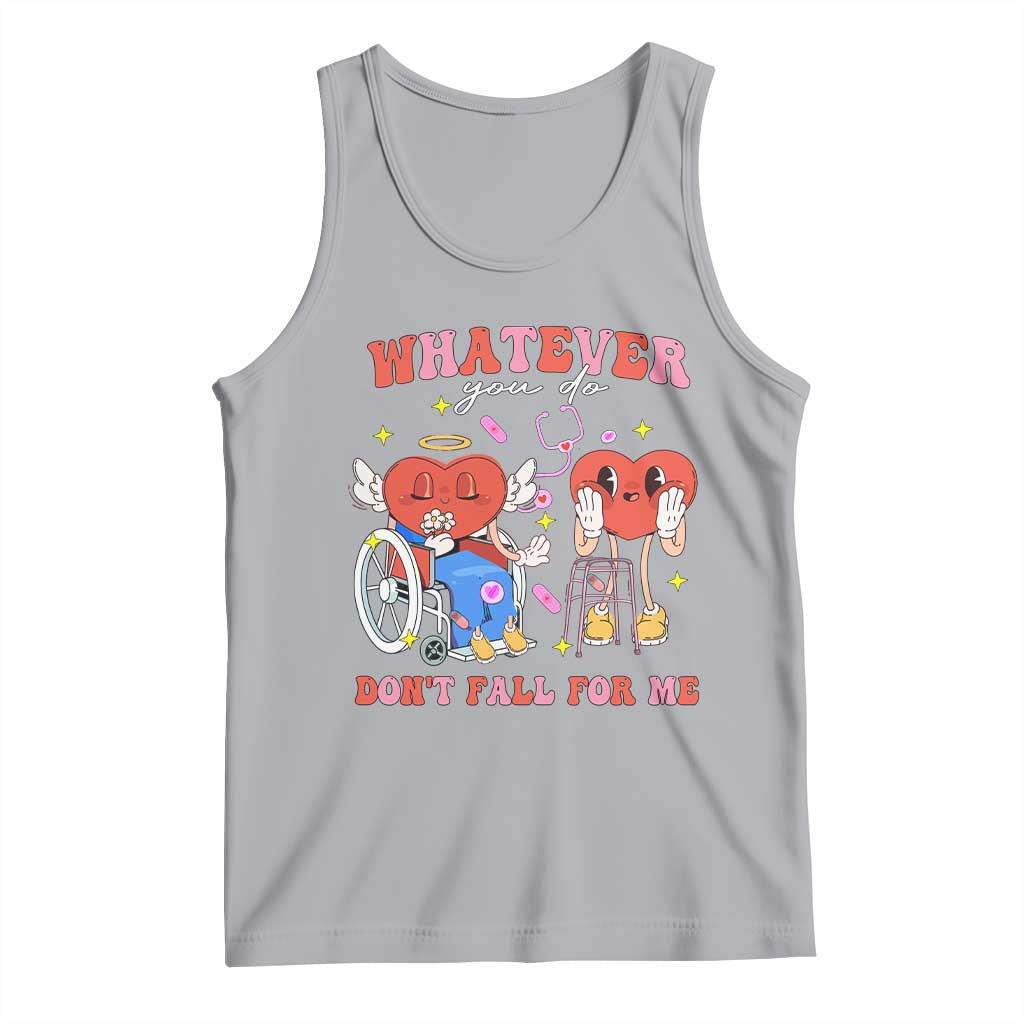 Funny Fall Physical Therapy Valentine's Day Tank Top Whatever You Do Don't Fall For Me Nurse TS11 Athletic Heather Print Your Wear