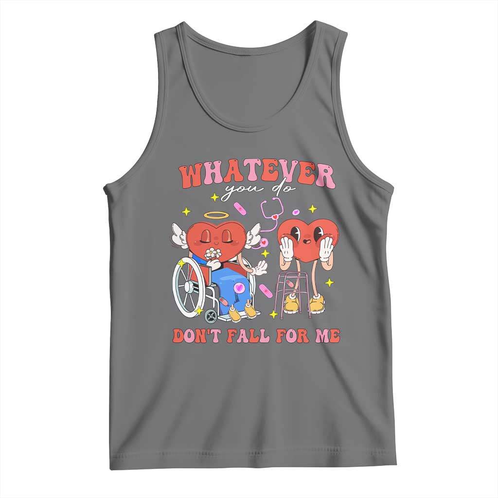 Funny Fall Physical Therapy Valentine's Day Tank Top Whatever You Do Don't Fall For Me Nurse TS11 Black Heather Print Your Wear
