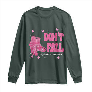 Funny Fall Physical Therapy Valentine's Day Long Sleeve Shirt Don't Fall For Me Fall Prevention Nurse TS11 Dark Forest Green Print Your Wear
