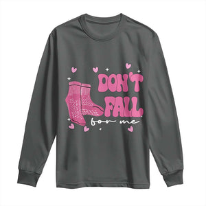 Funny Fall Physical Therapy Valentine's Day Long Sleeve Shirt Don't Fall For Me Fall Prevention Nurse TS11 Dark Heather Print Your Wear