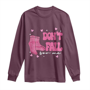 Funny Fall Physical Therapy Valentine's Day Long Sleeve Shirt Don't Fall For Me Fall Prevention Nurse TS11 Maroon Print Your Wear