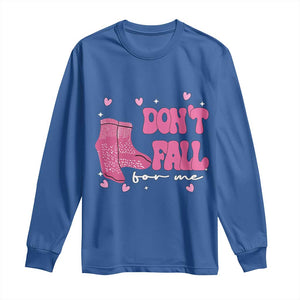 Funny Fall Physical Therapy Valentine's Day Long Sleeve Shirt Don't Fall For Me Fall Prevention Nurse TS11 Royal Blue Print Your Wear
