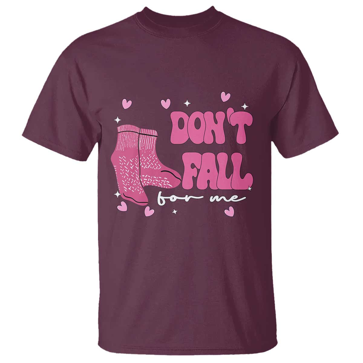 Funny Fall Physical Therapy Valentine's Day T Shirt Don't Fall For Me Fall Prevention Nurse TS11 Maroon Print Your Wear