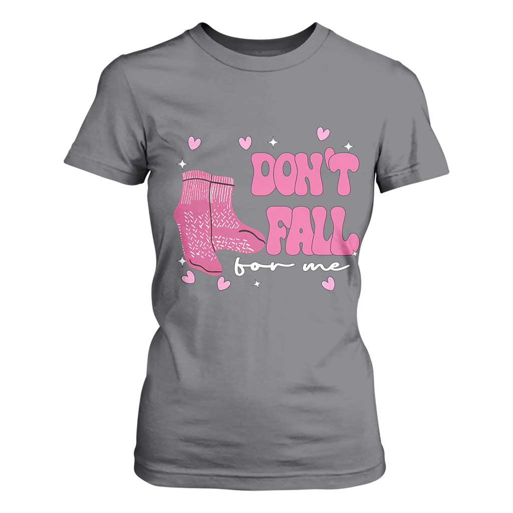 Funny Fall Physical Therapy Valentine's Day T Shirt For Women Don't Fall For Me Fall Prevention Nurse TS11 Charcoal Print Your Wear
