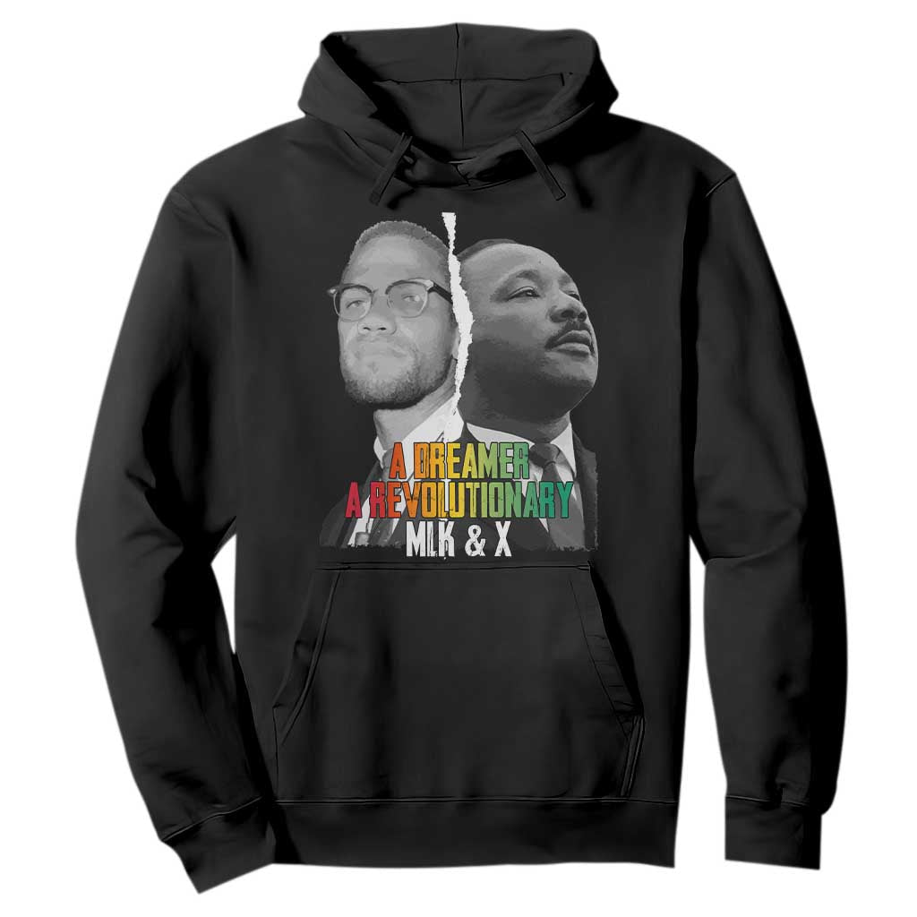 Martin Luther King Malcolm X Hoodie A Dreamer A Revolutionary Black Leaders TS11 Black Print Your Wear