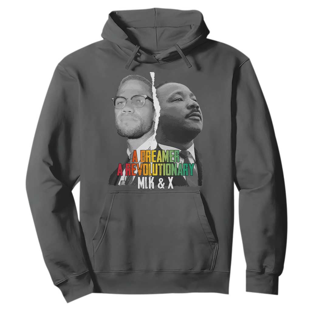 Martin Luther King Malcolm X Hoodie A Dreamer A Revolutionary Black Leaders TS11 Dark Heather Print Your Wear