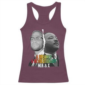 Martin Luther King Malcolm X Racerback Tank Top A Dreamer A Revolutionary Black Leaders TS11 Maroon Print Your Wear