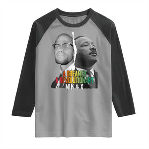 Martin Luther King Malcolm X Raglan Shirt A Dreamer A Revolutionary Black Leaders TS11 Sport Gray Black Print Your Wear