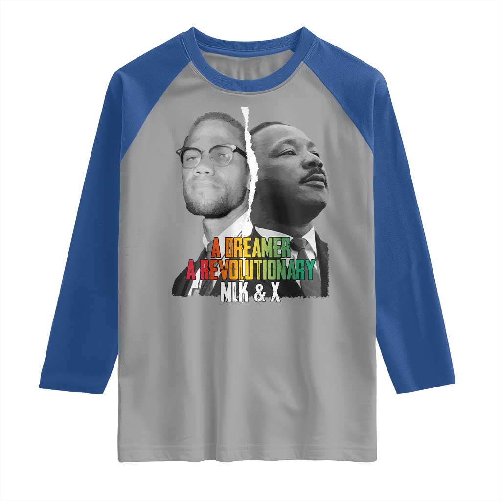 Martin Luther King Malcolm X Raglan Shirt A Dreamer A Revolutionary Black Leaders TS11 Sport Gray Royal Print Your Wear