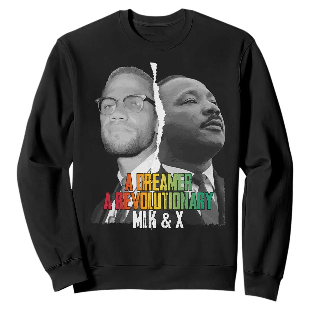Martin Luther King Malcolm X Sweatshirt A Dreamer A Revolutionary Black Leaders TS11 Black Print Your Wear