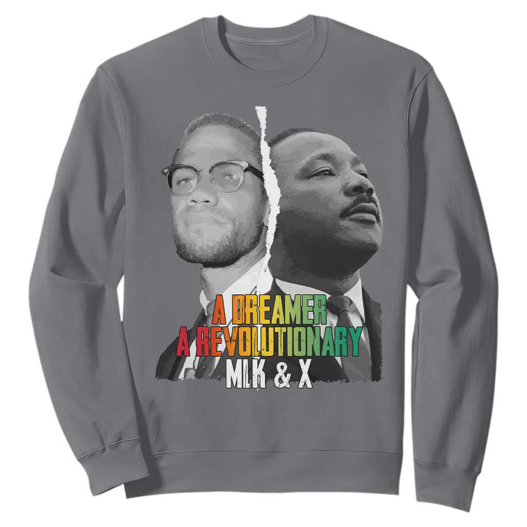 Martin Luther King Malcolm X Sweatshirt A Dreamer A Revolutionary Black Leaders TS11 Charcoal Print Your Wear
