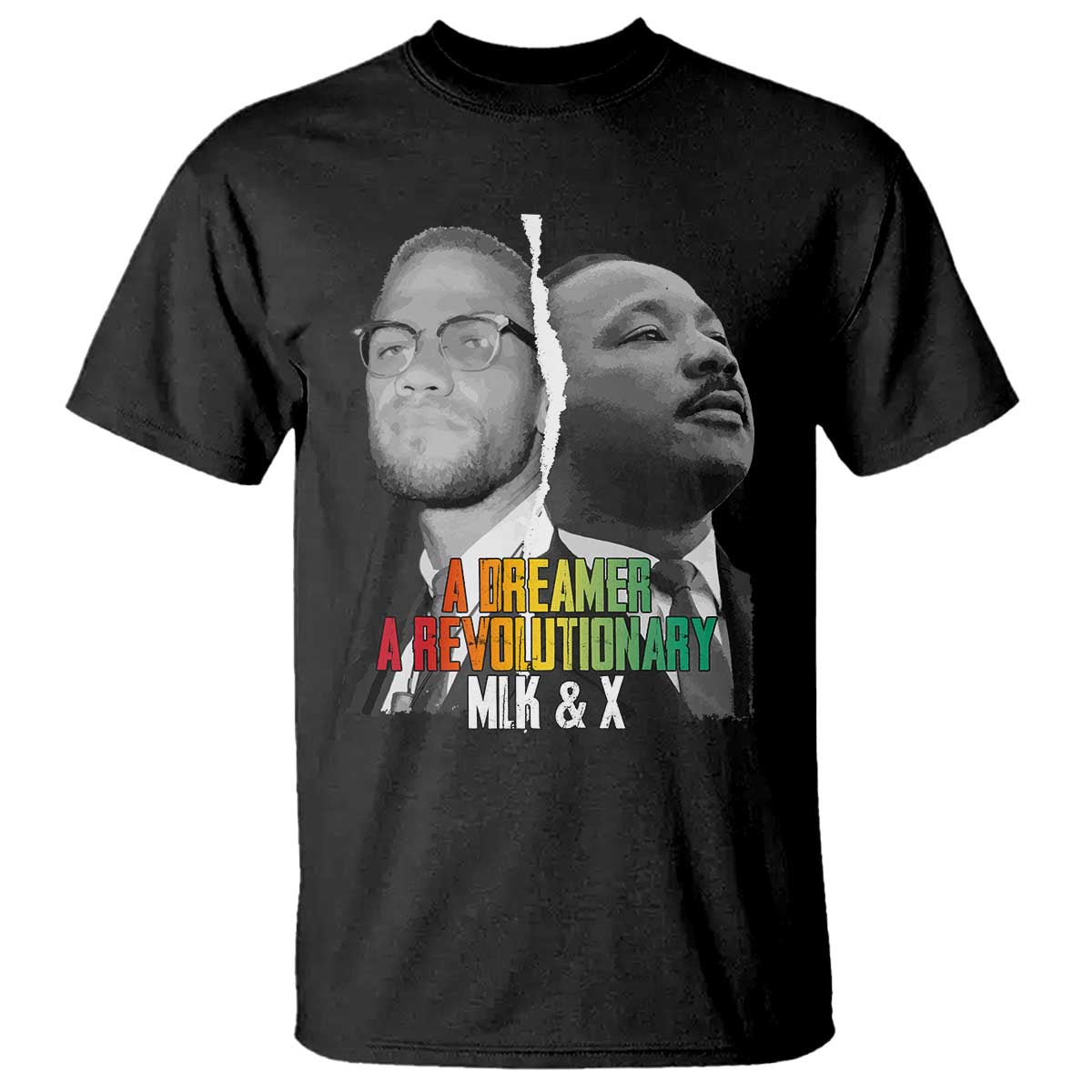 Martin Luther King Malcolm X T Shirt A Dreamer A Revolutionary Black Leaders TS11 Black Print Your Wear