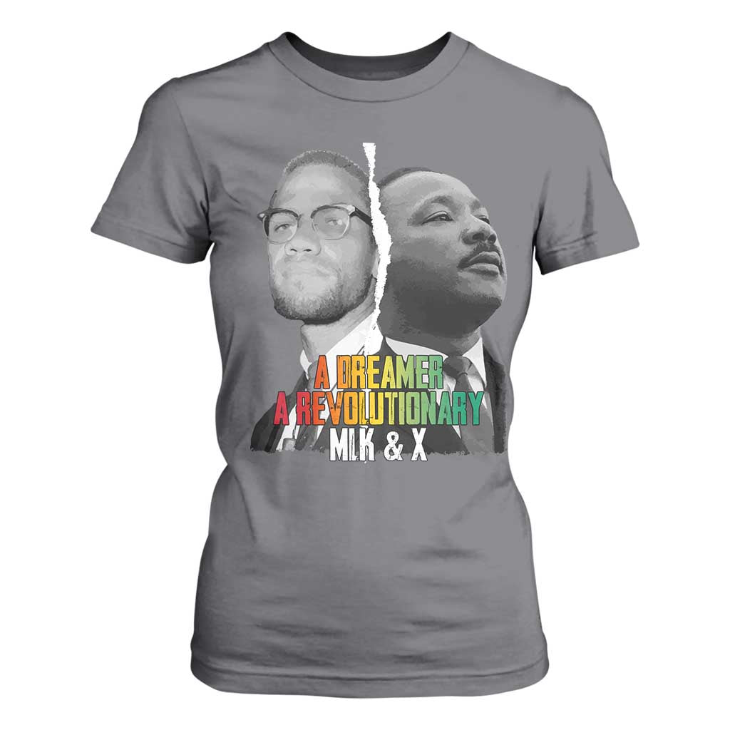 Martin Luther King Malcolm X T Shirt For Women A Dreamer A Revolutionary Black Leaders TS11 Charcoal Print Your Wear