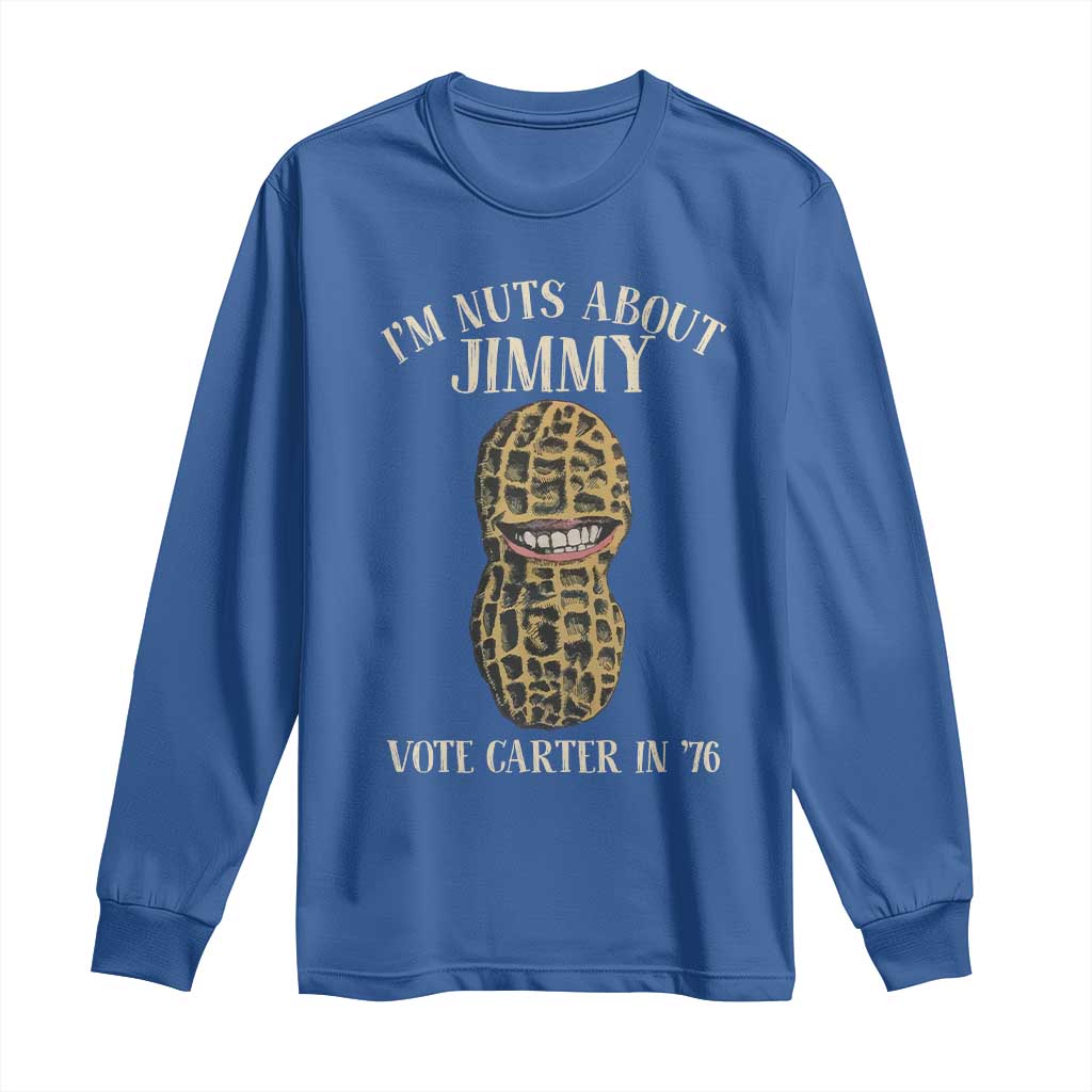 Jimmy Carter Supporter Long Sleeve Shirt I'm Nuts About Jimmy Vote Carter In '76 Peanut TS11 Royal Blue Print Your Wear