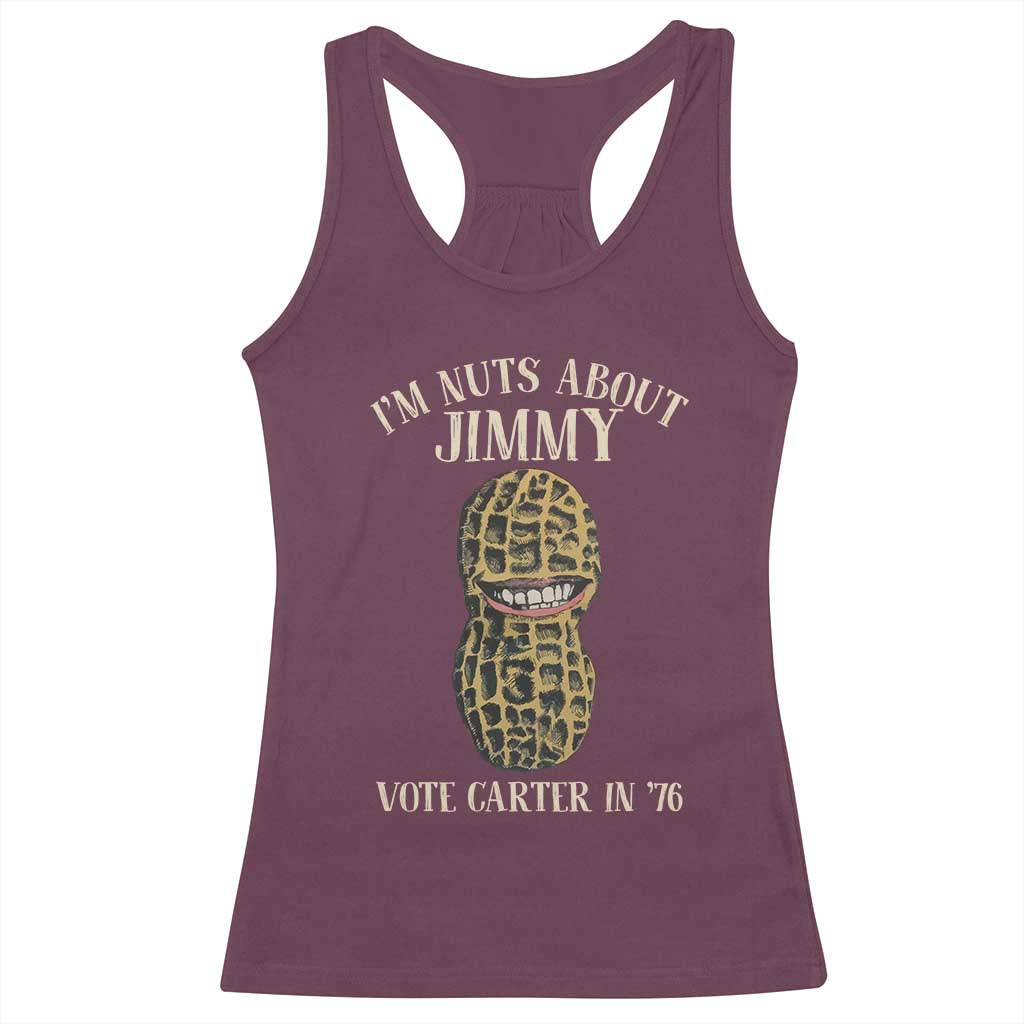 Jimmy Carter Supporter Racerback Tank Top I'm Nuts About Jimmy Vote Carter In '76 Peanut TS11 Maroon Print Your Wear