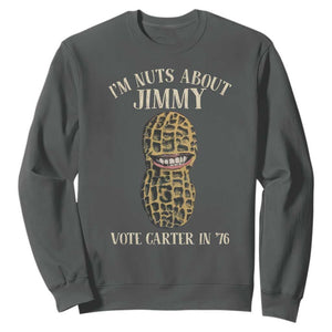 Jimmy Carter Supporter Sweatshirt I'm Nuts About Jimmy Vote Carter In '76 Peanut TS11 Dark Heather Print Your Wear