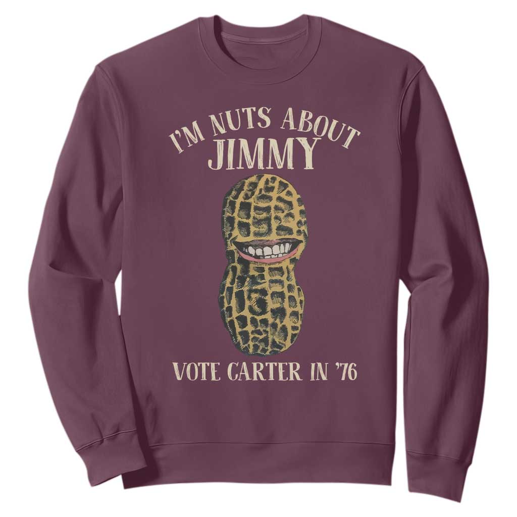 Jimmy Carter Supporter Sweatshirt I'm Nuts About Jimmy Vote Carter In '76 Peanut TS11 Maroon Print Your Wear