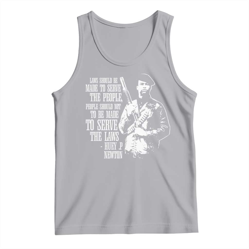 Huey P.Newton Quote Tank Top People Should Not To Be Made To Serve The Laws Black History Month TS11 Athletic Heather Print Your Wear