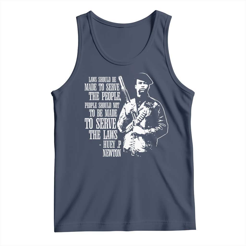 Huey P.Newton Quote Tank Top People Should Not To Be Made To Serve The Laws Black History Month TS11 Navy Print Your Wear