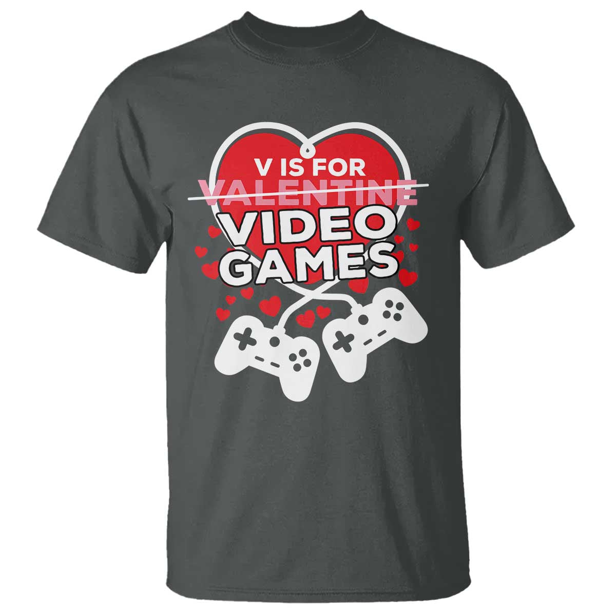 Funny Valentine's Day Gaming T Shirt V Is For Video Games Big Heart TS11 Dark Heather Print Your Wear