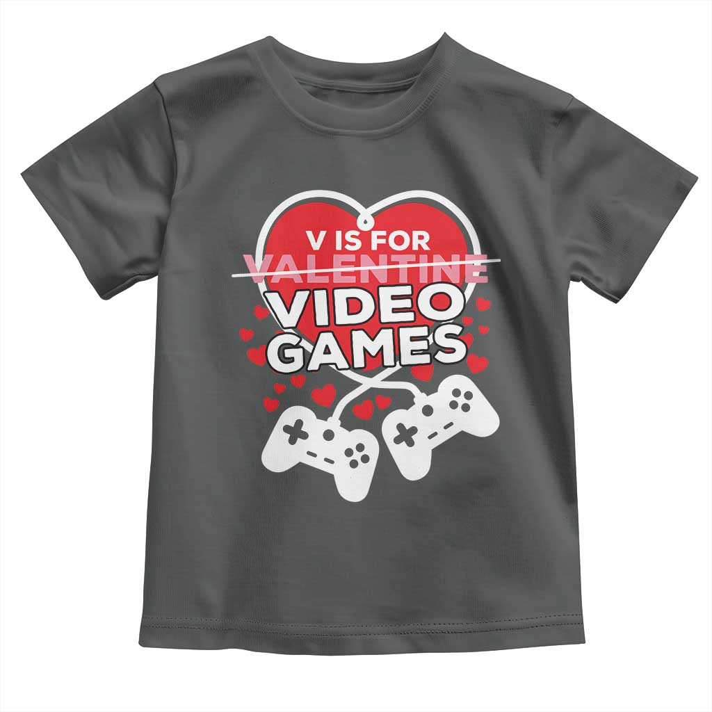 Funny Valentine's Day Gaming Toddler T Shirt V Is For Video Games Big Heart TS11 Dark Heather Print Your Wear
