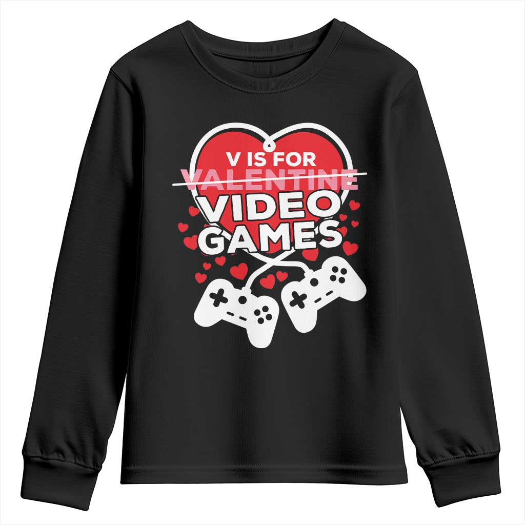 Funny Valentine's Day Gaming Youth Sweatshirt V Is For Video Games Big Heart TS11 Black Print Your Wear