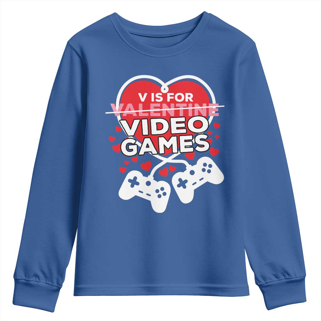 Funny Valentine's Day Gaming Youth Sweatshirt V Is For Video Games Big Heart TS11 Royal Blue Print Your Wear