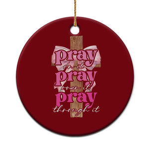 Pray On It Pray Over It Pray Through It Ceramic Ornament Christian Religious God Valentine's Day Coquette Cross TS11 1pc Red Print Your Wear