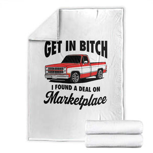 Funny Get in Bitch I Found A Deal On Marketplace Throw Blanket Red Truck TS11 White Print Your Wear