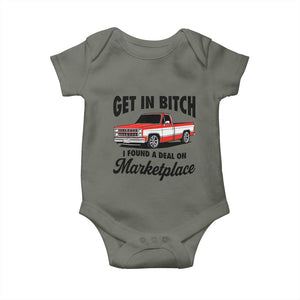 Funny Get in Bitch I Found A Deal On Marketplace Baby Onesie Red Truck TS11 Military Green Print Your Wear