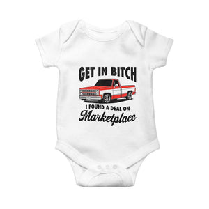 Funny Get in Bitch I Found A Deal On Marketplace Baby Onesie Red Truck TS11 White Print Your Wear