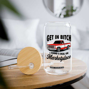 Funny Get in Bitch I Found A Deal On Marketplace Glass Can Red Truck TS11 Print Your Wear