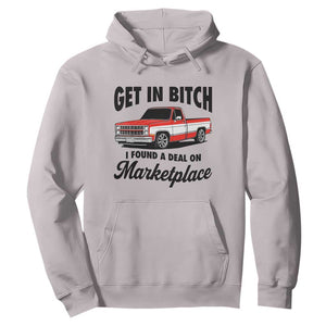 Funny Get in Bitch I Found A Deal On Marketplace Hoodie Red Truck TS11 Ice Gray Print Your Wear