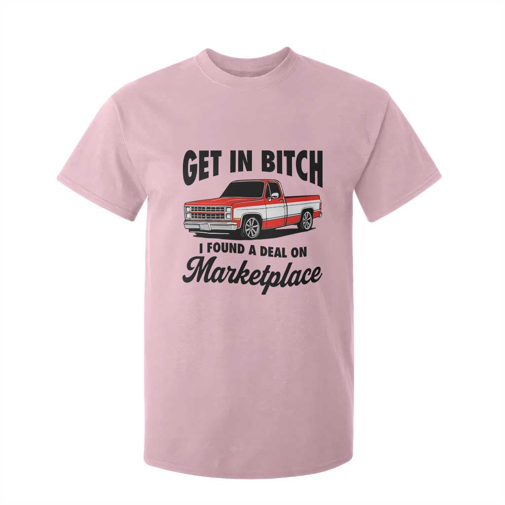 Funny Get in Bitch I Found A Deal On Marketplace T Shirt For Kid Red Truck TS11 Light Pink Print Your Wear