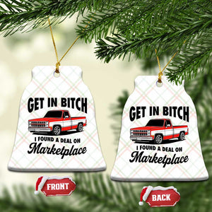 Funny Get in Bitch I Found A Deal On Marketplace Ceramic Ornament Red Truck TS11 Print Your Wear