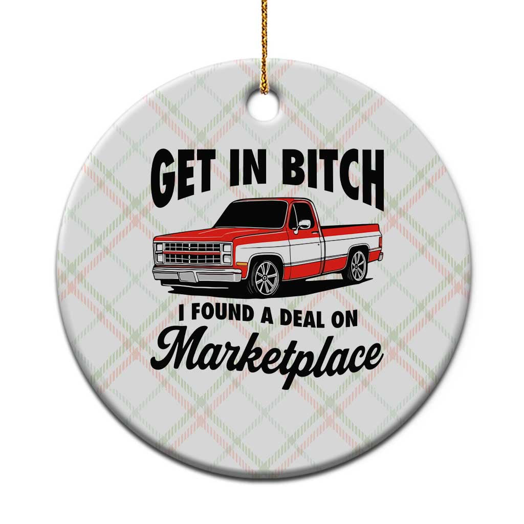 Funny Get in Bitch I Found A Deal On Marketplace Ceramic Ornament Red Truck TS11 1pc Christmas Plaid Print Your Wear
