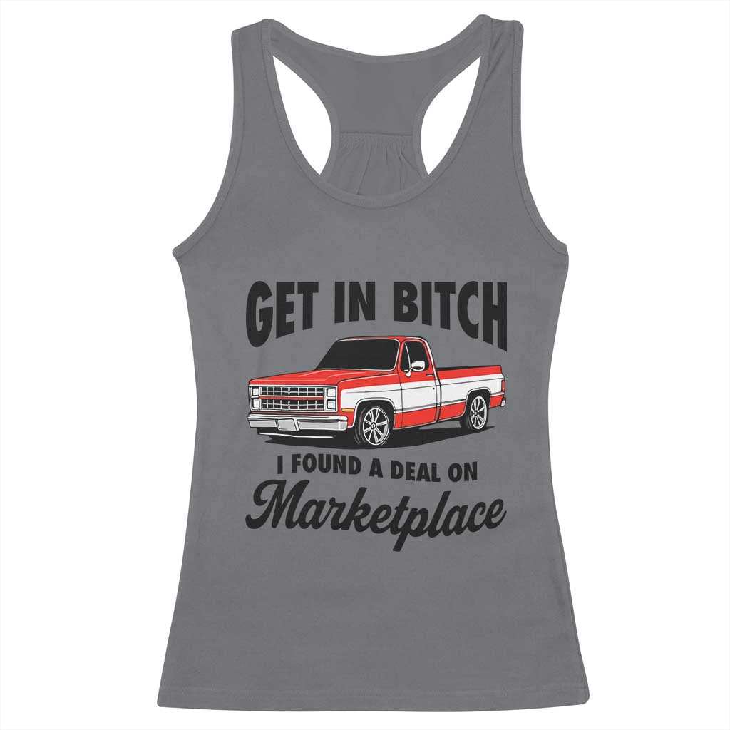 Funny Get in Bitch I Found A Deal On Marketplace Racerback Tank Top Red Truck TS11 Charcoal Print Your Wear