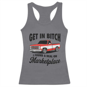 Funny Get in Bitch I Found A Deal On Marketplace Racerback Tank Top Red Truck TS11 Charcoal Print Your Wear