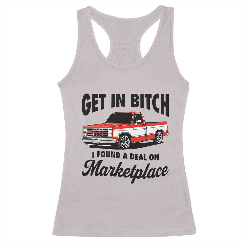 Funny Get in Bitch I Found A Deal On Marketplace Racerback Tank Top Red Truck TS11 Ice Gray Print Your Wear