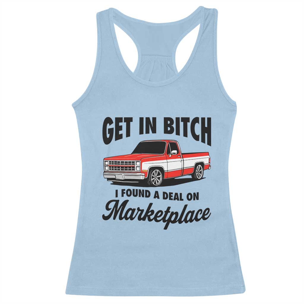 Funny Get in Bitch I Found A Deal On Marketplace Racerback Tank Top Red Truck TS11 Light Blue Print Your Wear