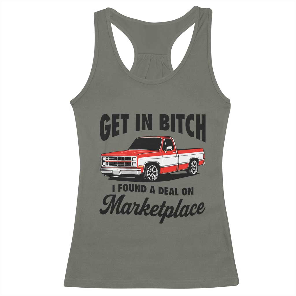 Funny Get in Bitch I Found A Deal On Marketplace Racerback Tank Top Red Truck TS11 Military Green Print Your Wear