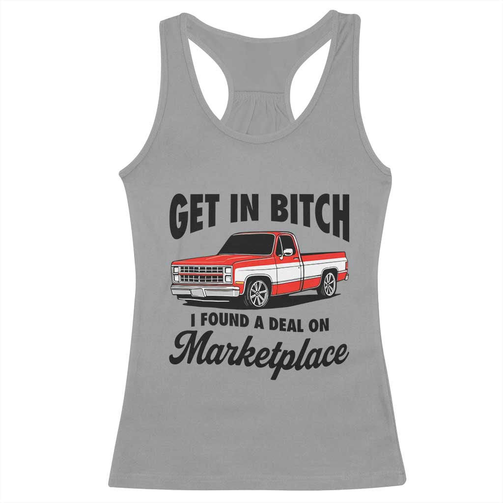 Funny Get in Bitch I Found A Deal On Marketplace Racerback Tank Top Red Truck TS11 Sport Gray Print Your Wear